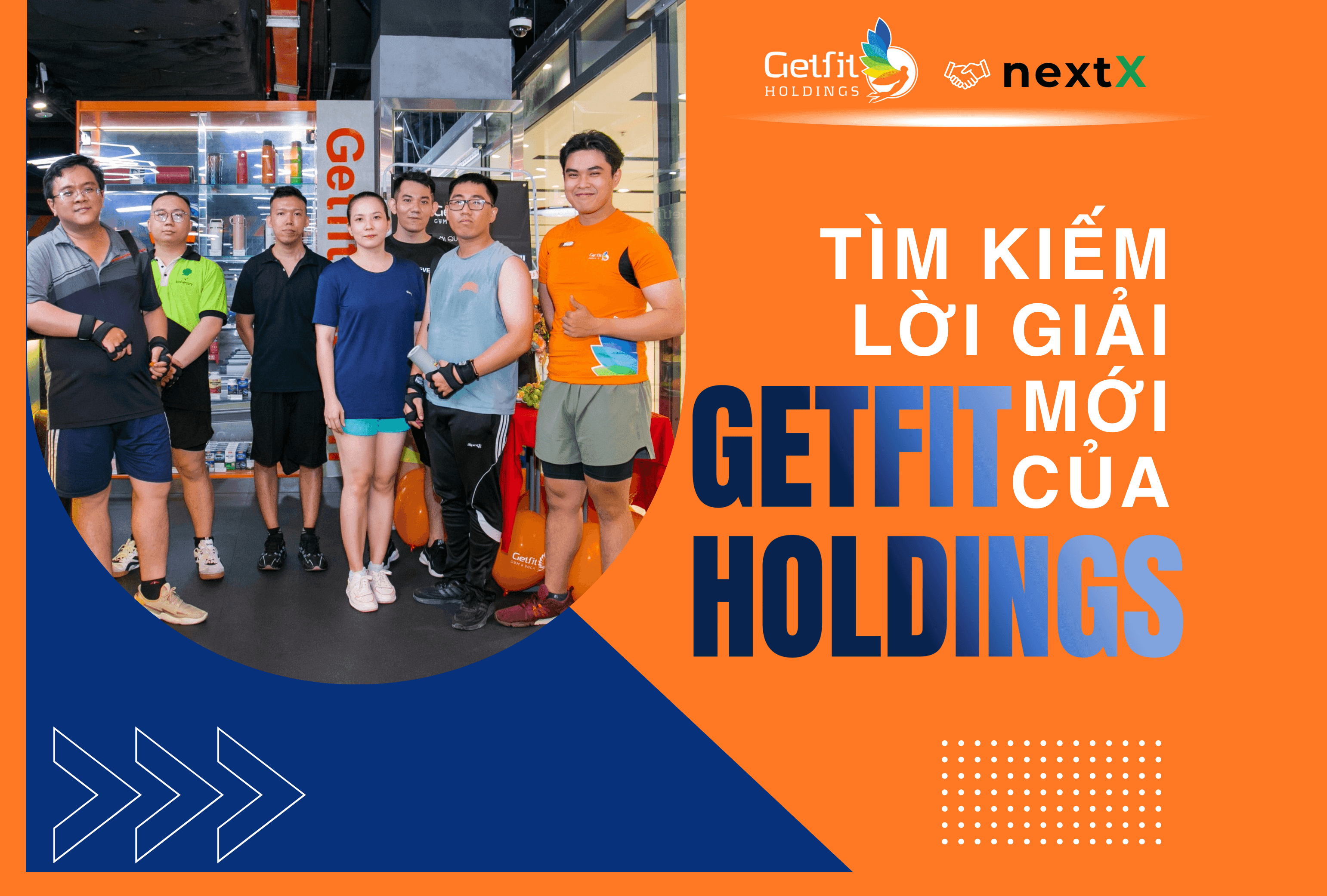 [HCM] Getfit Holdings thực hiện triển khai phần mềm quản lý khách hàng NextX CRM