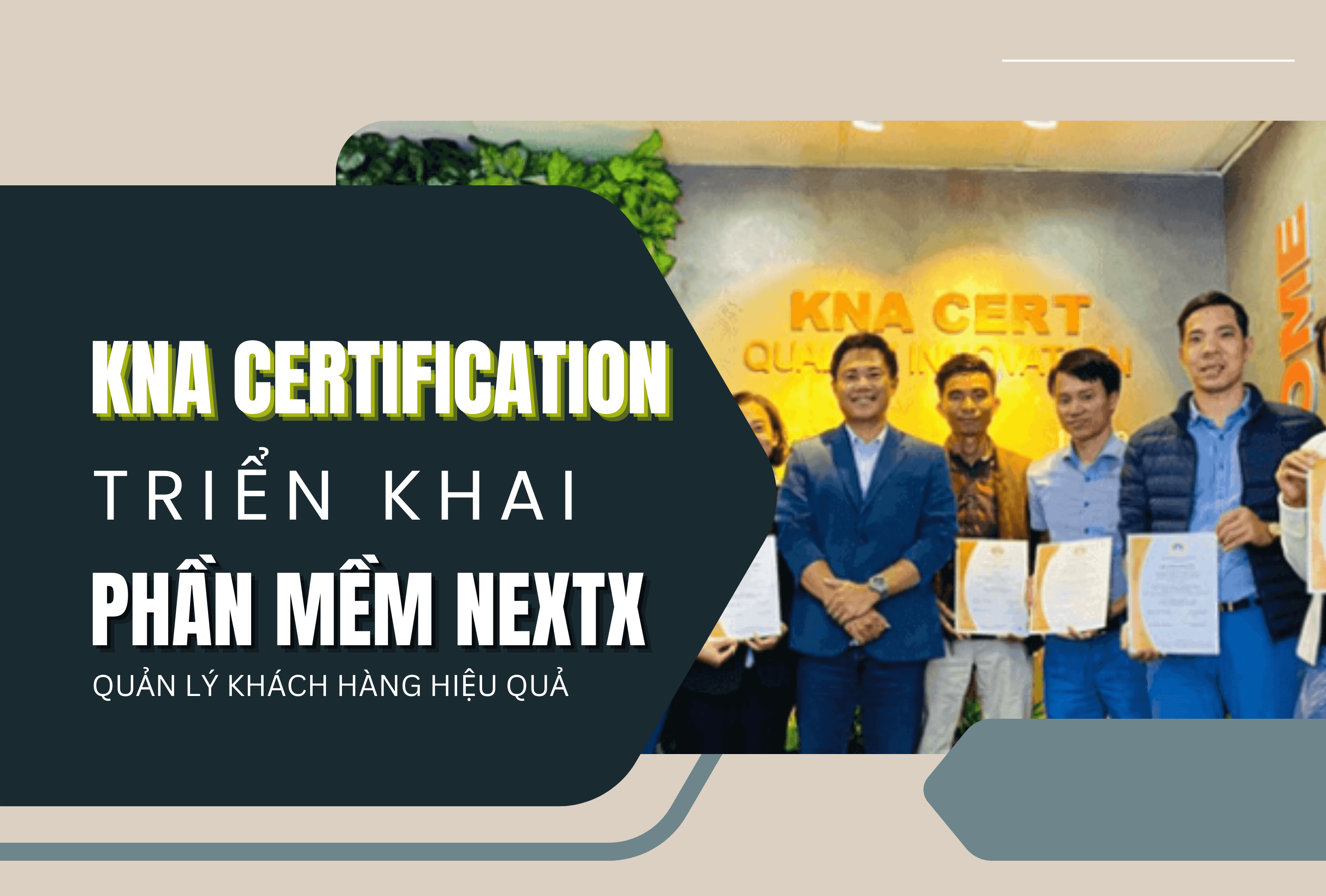 KNA Certification được NextX triển khai phần mềm quản lý khách hàng hiệu quả