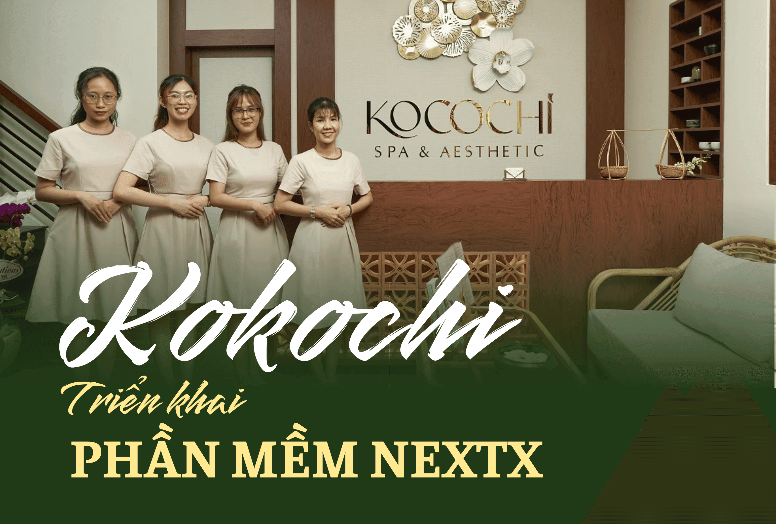 Kocochi cửa hàng spa tối ưu hoá quản lý nhờ sử dụng phần mềm NextX