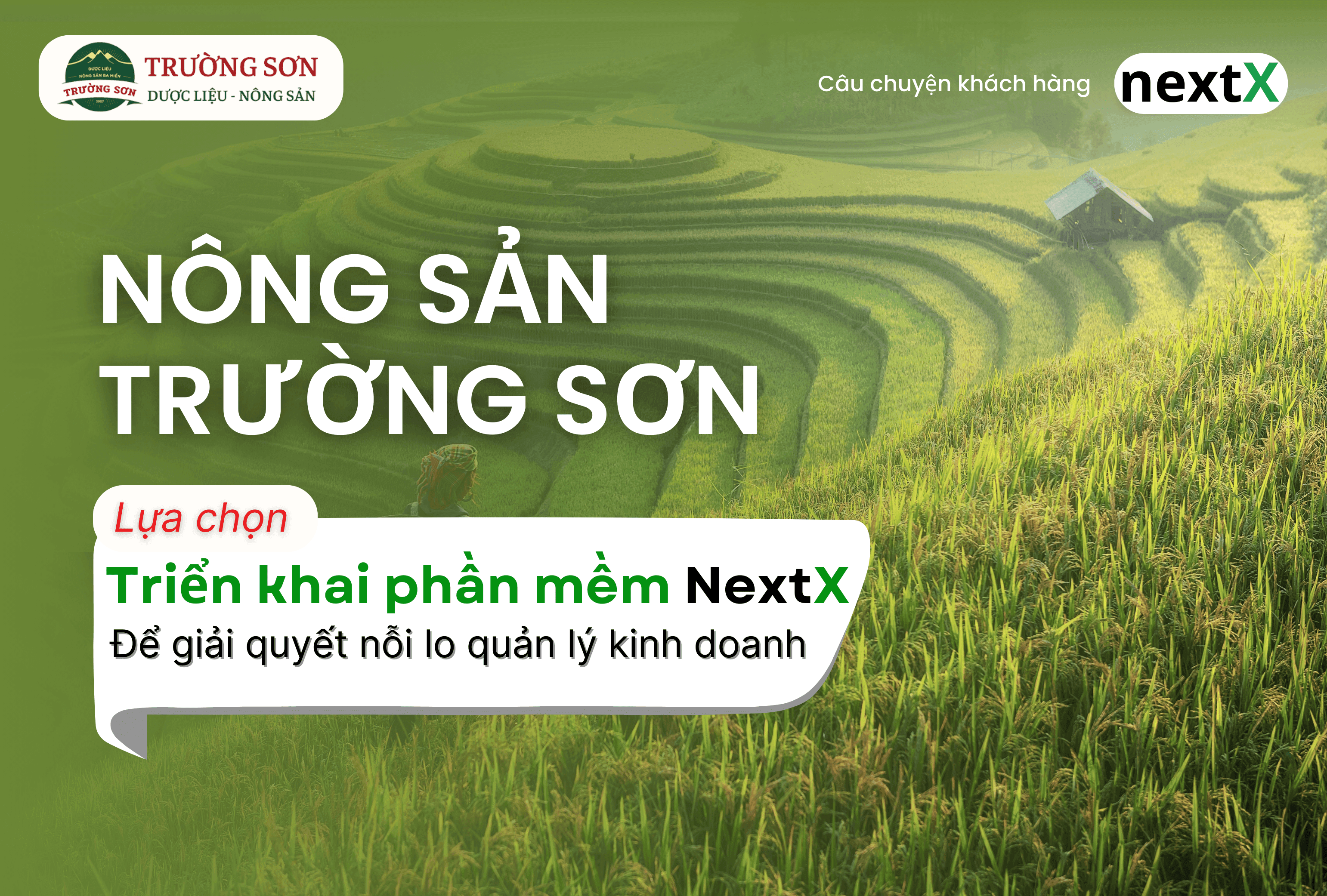 Nông sản Trường Sơn lựa chọn triển khai phần mềm NextX để giải quyết nỗi lo quản lý kinh doanh
