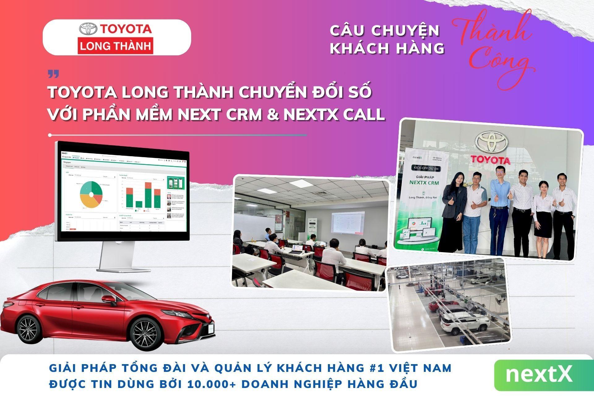 TOYOTA Long Thành – Hành trình chuyển đổi số quản lý và chăm sóc khách hàng toàn diện cùng NextX
